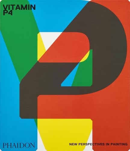 Vitamin P: New Perspectives in Painting: Schwabsky, Barry